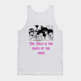 The Face is the Index of the Mind - Lifes Inspirational Quotes Tank Top